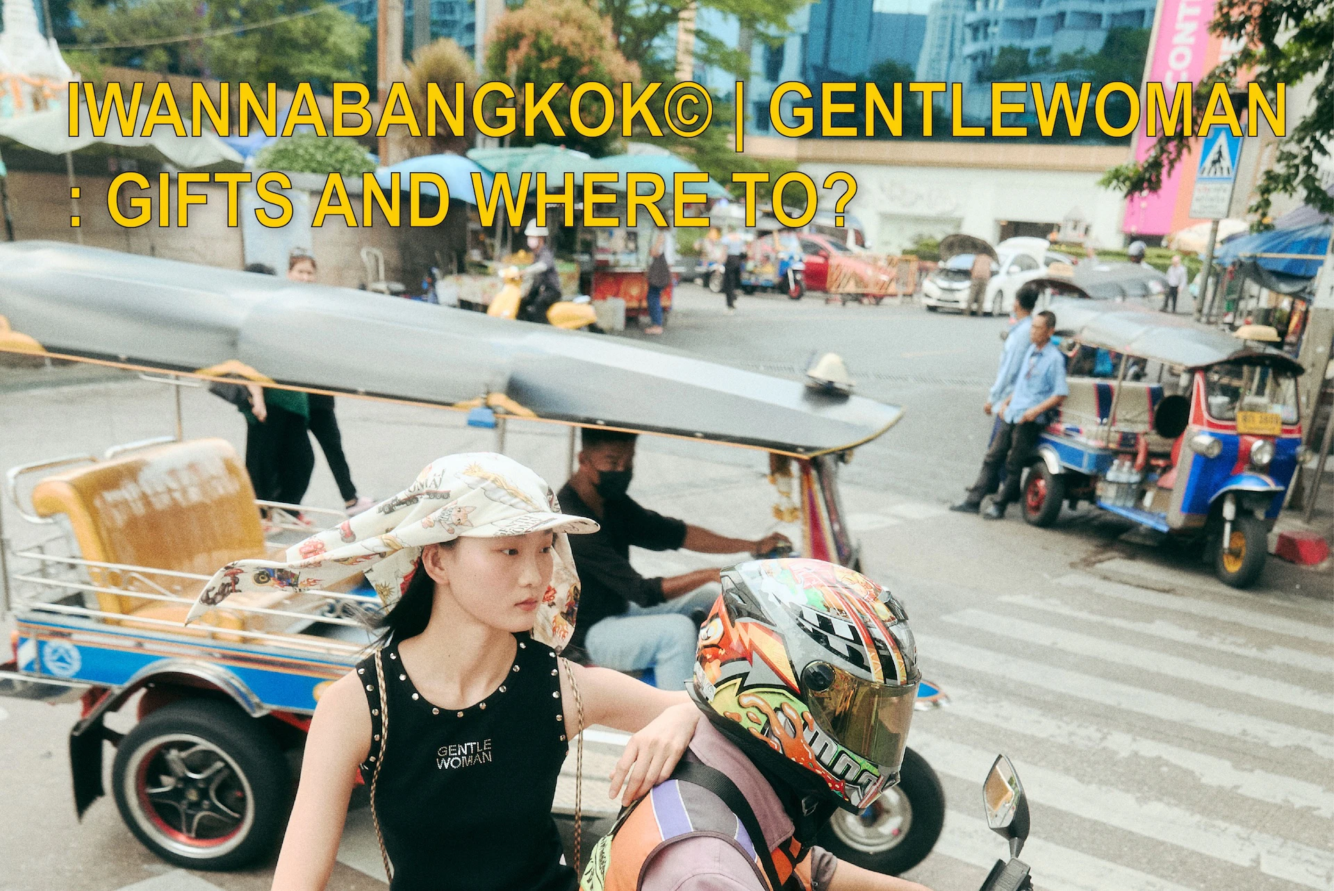 IWANNABANGKOK I GENTLEWOMAN : GIFTS AND WHERE TO-1