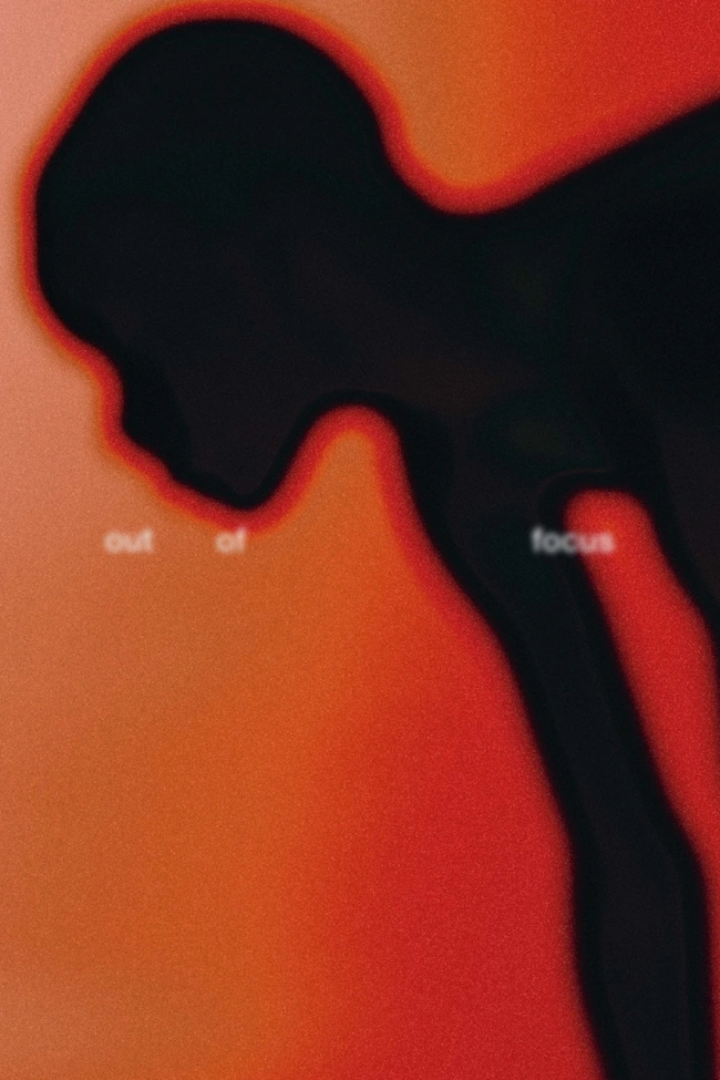 OUT OF FOCUS